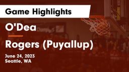 O'Dea  vs Rogers  (Puyallup) Game Highlights - June 24, 2023