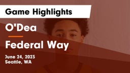 O'Dea  vs Federal Way Game Highlights - June 24, 2023