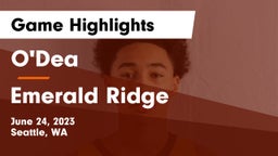 O'Dea  vs Emerald Ridge  Game Highlights - June 24, 2023
