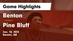Benton  vs Pine Bluff  Game Highlights - Jan. 10, 2023