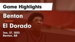 Benton  vs El Dorado  Game Highlights - Jan. 27, 2023