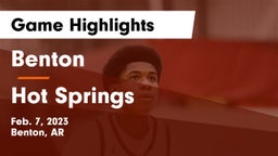 Benton  vs Hot Springs  Game Highlights - Feb. 7, 2023