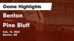 Benton  vs Pine Bluff  Game Highlights - Feb. 10, 2023