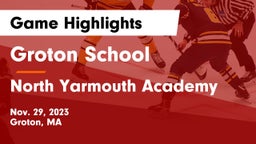Groton School  vs North Yarmouth Academy Game Highlights - Nov. 29, 2023