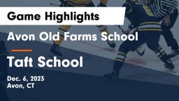 Avon Old Farms School vs Taft School Game Highlights - Dec. 6, 2023