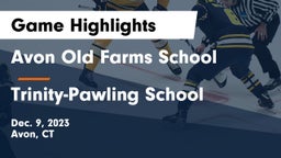 Avon Old Farms School vs Trinity-Pawling School Game Highlights - Dec. 9, 2023