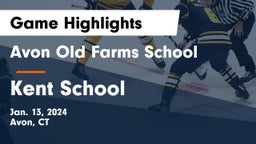 Avon Old Farms School vs Kent School Game Highlights - Jan. 13, 2024