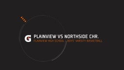 Highlight of Plainview vs Northside Chr.