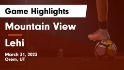 Mountain View  vs Lehi  Game Highlights - March 31, 2023