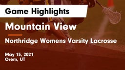 Mountain View  vs Northridge  Womens Varsity Lacrosse Game Highlights - May 15, 2021