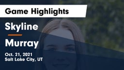 Skyline  vs Murray  Game Highlights - Oct. 21, 2021