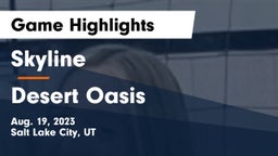 Skyline  vs Desert Oasis  Game Highlights - Aug. 19, 2023