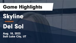 Skyline  vs Del Sol  Game Highlights - Aug. 18, 2023