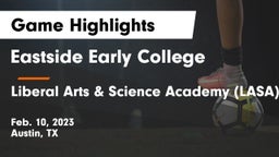 Eastside Early College  vs Liberal Arts & Science Academy (LASA) Game Highlights - Feb. 10, 2023
