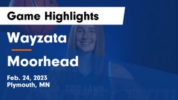 Wayzata  vs Moorhead  Game Highlights - Feb. 24, 2023