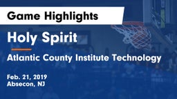 Holy Spirit  vs Atlantic County Institute Technology Game Highlights - Feb. 21, 2019