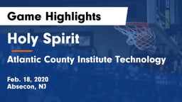 Holy Spirit  vs Atlantic County Institute Technology Game Highlights - Feb. 18, 2020