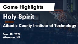 Holy Spirit  vs Atlantic County Institute of Technology Game Highlights - Jan. 10, 2024