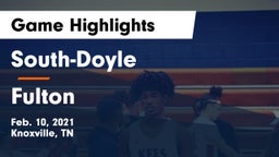 South-Doyle  vs Fulton  Game Highlights - Feb. 10, 2021