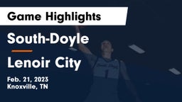 South-Doyle  vs Lenoir City  Game Highlights - Feb. 21, 2023