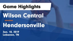 Wilson Central  vs Hendersonville  Game Highlights - Jan. 18, 2019