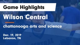 Wilson Central  vs chattanooga arts and science Game Highlights - Dec. 19, 2019