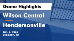 Wilson Central  vs Hendersonville  Game Highlights - Jan. 6, 2023