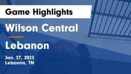 Wilson Central  vs Lebanon  Game Highlights - Jan. 27, 2023