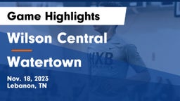 Wilson Central  vs Watertown  Game Highlights - Nov. 18, 2023