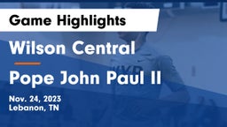 Wilson Central  vs Pope John Paul II  Game Highlights - Nov. 24, 2023