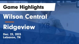 Wilson Central  vs Ridgeview  Game Highlights - Dec. 23, 2023