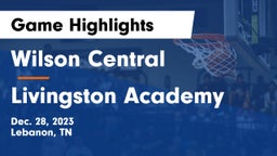 Wilson Central  vs Livingston Academy Game Highlights - Dec. 28, 2023