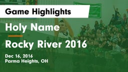Holy Name  vs Rocky River  2016 Game Highlights - Dec 16, 2016