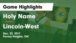 Holy Name  vs Lincoln-West Game Highlights - Dec. 22, 2017