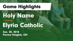 Holy Name  vs Elyria Catholic  Game Highlights - Jan. 30, 2018