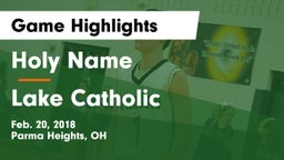Holy Name  vs Lake Catholic  Game Highlights - Feb. 20, 2018