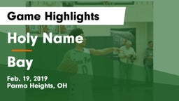 Holy Name  vs Bay  Game Highlights - Feb. 19, 2019