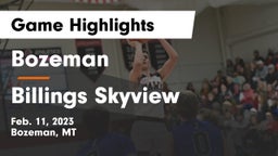 Bozeman  vs Billings Skyview  Game Highlights - Feb. 11, 2023