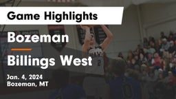 Bozeman  vs Billings West  Game Highlights - Jan. 4, 2024