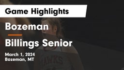 Bozeman  vs Billings Senior  Game Highlights - March 1, 2024