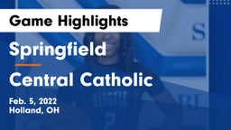Springfield  vs Central Catholic  Game Highlights - Feb. 5, 2022