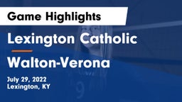 Lexington Catholic  vs Walton-Verona  Game Highlights - July 29, 2022
