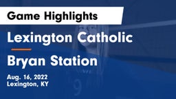 Lexington Catholic  vs Bryan Station  Game Highlights - Aug. 16, 2022