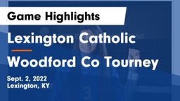 Lexington Catholic  vs Woodford Co Tourney Game Highlights - Sept. 2, 2022