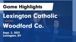 Lexington Catholic  vs Woodford Co. Game Highlights - Sept. 2, 2022
