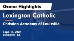 Lexington Catholic  vs Christian Academy of Louisville Game Highlights - Sept. 17, 2022