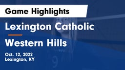 Lexington Catholic  vs Western Hills  Game Highlights - Oct. 12, 2022