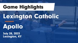 Lexington Catholic  vs Apollo  Game Highlights - July 28, 2023