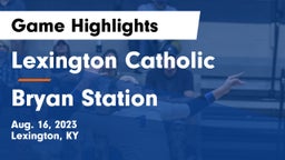 Lexington Catholic  vs Bryan Station  Game Highlights - Aug. 16, 2023