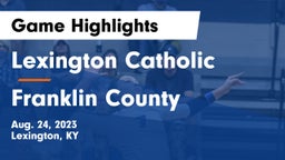 Lexington Catholic  vs Franklin County  Game Highlights - Aug. 24, 2023